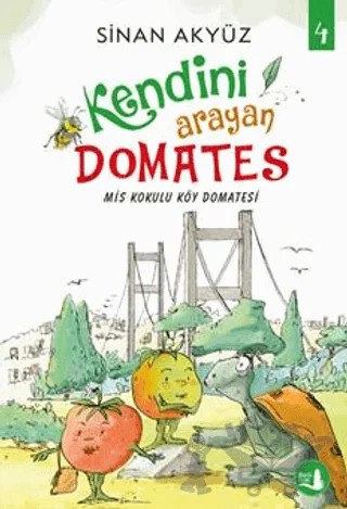 Kendini Arayan Domates 4 – Sinan Akyüz – Büyülü Fener Yayınları kitap kapağı