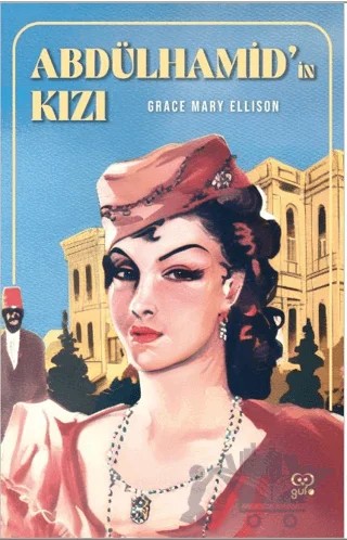 Abdülhamid’in Kızı – Grace Mary Ellison – Gufo Yayınları kitap kapağı
