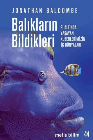 Balıkların Bildikleri – Jonathan Balcombe – Metis Yayınları kitap kapağı
