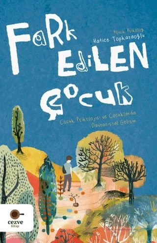 Fark Edilen Çocuk – Hatice Topkaraoğlu – Cezve Kitap kitap kapağı