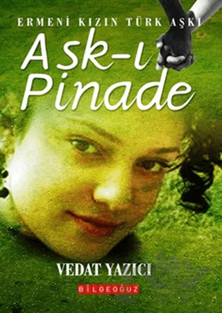 Aşk-ı Pinade – Vedat Yazıcı – Bilgeoğuz Yayınları kitap kapağı