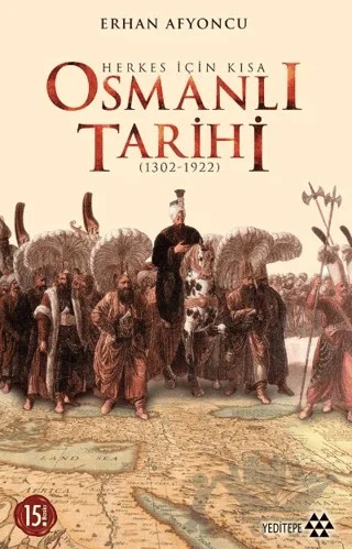Herkes İçin Kısa Osmanlı Tarihi – Erhan Afyoncu – Yeditepe Yayınevi kitap kapağı