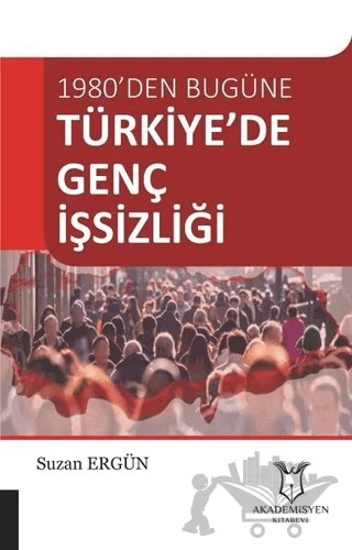 Türkiye’de Genç İşsizliği – Suzan Ergün – Akademisyen Kitabevi kitap kapağı