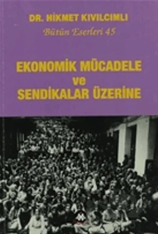 Ekonomik Mücadele ve Sendikalar Üzerine – Hikmet Kıvılcımlı – Sosyal İnsan Yayınları kitap kapağı