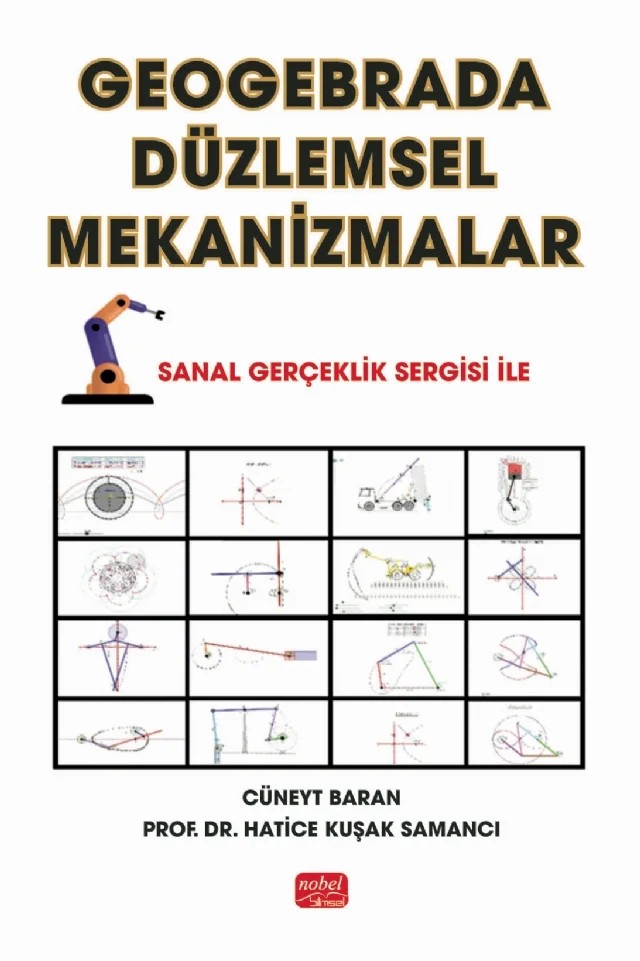 Geogebrada Düzlemsel Mekanizmalar – Cüneyt Baran, Hatice Kuşak Samancı – Nobel Bilimsel Eserler kitap kapağı