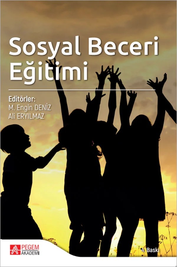 Sosyal Beceri Eğitimi – M. Engin Deniz, Çiğdem Yavuz Güler, Diğdem Müge Siyez, Ercan Kocayörük – Pegem Akademi Yayıncılık kitap kapağı