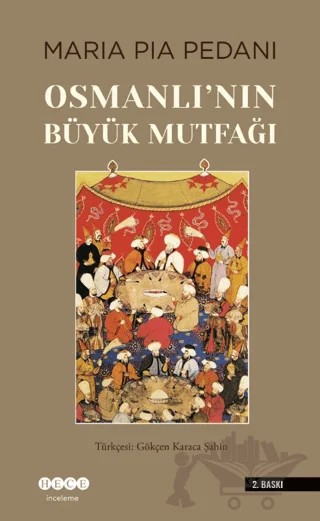Osmanlı'nın Büyük Mutfağı – Maria Pia Pedani – Hece Yayınları kitap kapağı
