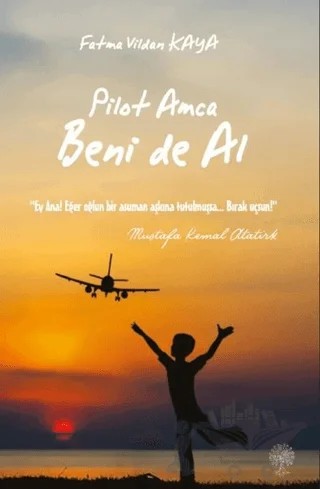 Pilot Amca Beni de Al – F. Vildan Kaya – Platanus Publishing kitap kapağı