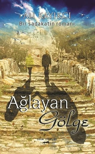 Ağlayan Gölge – Ali Kayıkcı – Sokak Kitapları Yayınları kitap kapağı