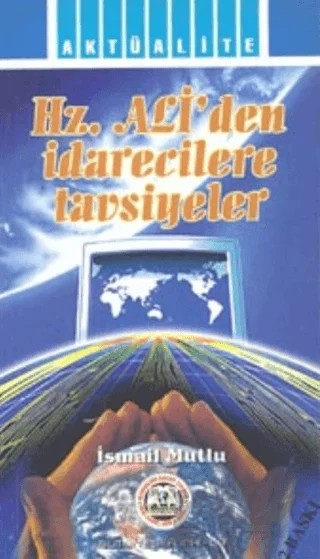 Hz. Ali'den İdarecilere Tavsiyeler – İsmail Mutlu – Mutlu Yayınevi kitap kapağı