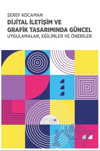 Dijital İletişim ve Grafik Tasarımında Güncel Uygulamalar, Eğilimler ve Öneriler – Şeref Kocaman – Artikel Akademi kitap kapağı