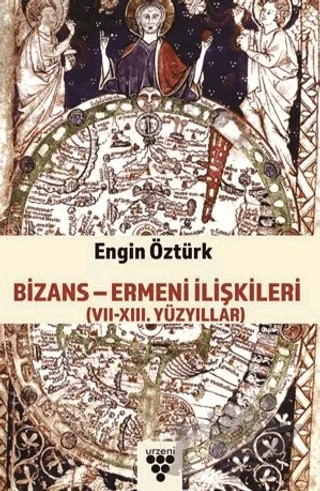 Bizans Ermeni İlişkleri – Engin Öztürk – Urzeni Yayıncılık kitap kapağı