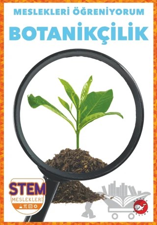Meslekleri Öğreniyorum - Botanikçilik Stem Meslekleri – R.J. Bailey – Beyaz Balina Yayınları kitap kapağı