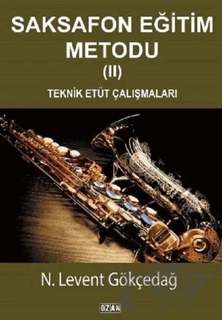 Saksafon Eğitim Metodu - 2 – N. Levent Gökçedağ – Ozan Yayıncılık kitap kapağı