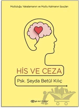 His ve Ceza (Ciltli) – Şeyda Betül Kılıç – Epsilon Yayınevi kitap kapağı