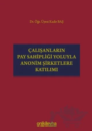 Çalışanların Pay Sahipliği Yoluyla Anonim Şirketlere Katılımı – Kadir Baş – On İki Levha Yayınları kitap kapağı