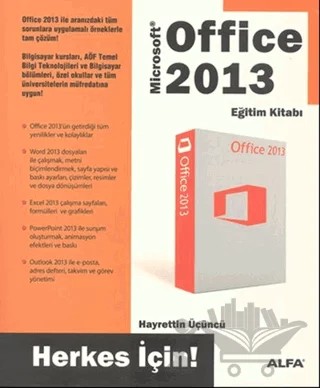 Office 2013 Eğitim Kitabı- Herkes İçin – Hayrettin Üçüncü – Alfa Yayınları kitap kapağı