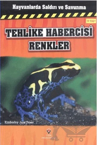 Hayvanlarda Saldırı ve Savunma: Tehlike Habercisi Renkler – Kimberley Jane Pryor – TÜBİTAK Yayınları kitap kapağı