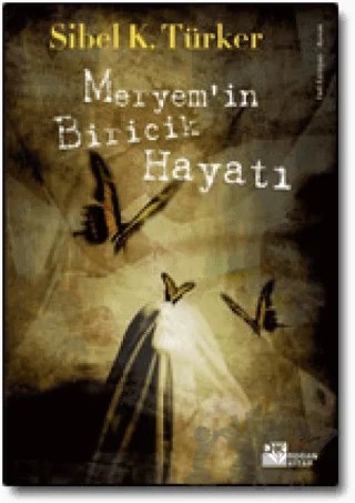 Meryem’in Biricik Hayatı – Sibel K. Türker – Doğan Kitap kitap kapağı