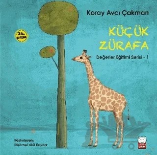 Küçük Zürafa - Değerler Eğitimi Serisi - 1 – Koray Avcı Çakman – Kırmızı Kedi Çocuk kitap kapağı