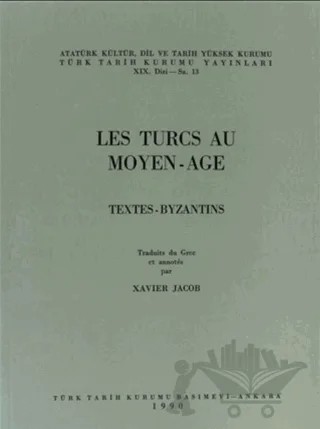 Les Turcs Au Moyen - Age – Xavier Jacob – Türk Tarih Kurumu Yayınları kitap kapağı