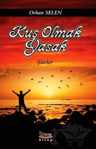 Kuş Olmak Yasak – Orhan Selen – Barış Kitap kitap kapağı