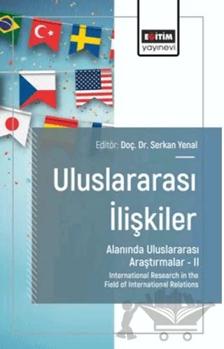 Uluslararası İlişkiler Alanında Uluslararası Araştırmalar – II – Hasibe Vehbi Şahoğlu, Mehmet Alkış, Mehmet Kaan Önem – Eğitim Yayınevi - Bilimsel Eserler kitap kapağı