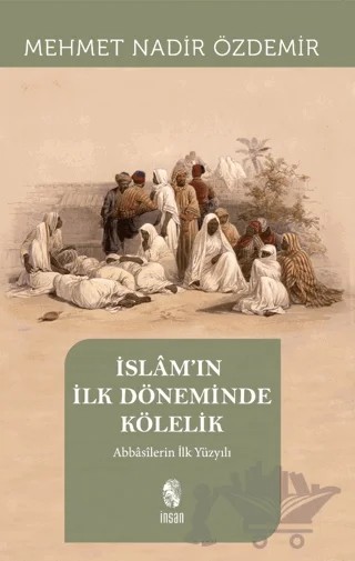 İslam’ın İlk Döneminde Kölelik – Mehmet Nadir Özdemir – İnsan Yayınları kitap kapağı