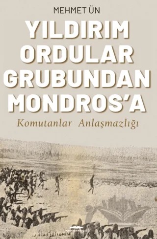 Yıldırım Ordular Grubundan Mondros’a – Mehmet Ün – Kastaş Yayınları kitap kapağı