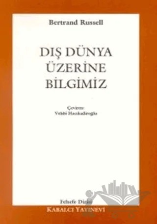 Dış Dünya Üzerine Bilgimiz – Bertrand Russell – Kabalcı Yayınevi kitap kapağı