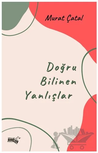 Doğru Bilinen Yanlışlar – Murat Çatal – Sınırsız Kitap kitap kapağı