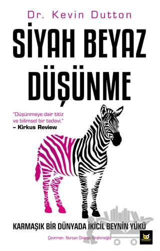 Siyah Beyaz Düşünme – Kevin Dutton – Beyaz Baykuş Yayınları kitap kapağı