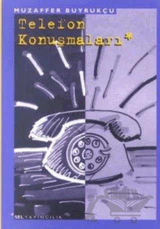 Telefon Konuşmaları – Muzaffer Buyrukçu – Sel Yayıncılık kitap kapağı