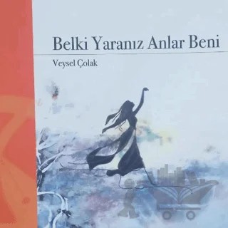 Belki Yaranız Anlar Beni – Veysel Çolak – Hayal Yayınları kitap kapağı