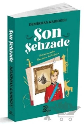 Son Şehzade – Demirhan Kadıoğlu – Pera Basım Yayıncılık kitap kapağı