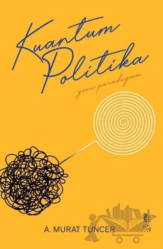 Kuantum Politika – A. Murat Tuncer – Mu Yayınları kitap kapağı