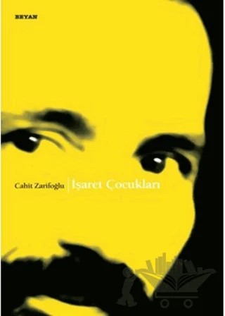 İşaret Çocukları – Cahit Zarifoğlu – Beyan Yayınları kitap kapağı
