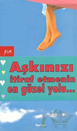 Aşkınızı İtiraf Etmenin En Güzel Yolu (4 Kitap Takım) – Kolektif – Pia Yayınları kitap kapağı