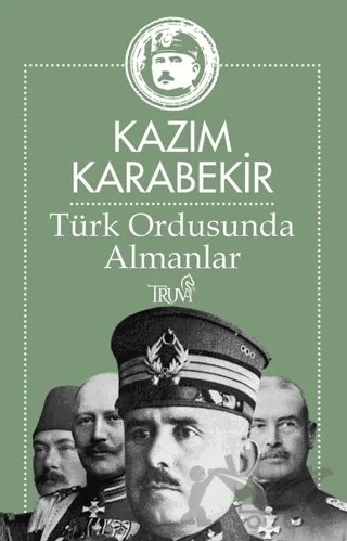 Türk Ordusunda Almanlar – Kazım Karabekir – Truva Yayınları kitap kapağı