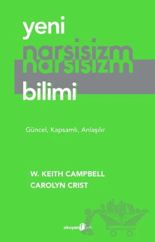 Yeni Narsisizm Bilimi – W. Keith Campbell, Carolyn Crist – Okuyan Us Yayınları kitap kapağı