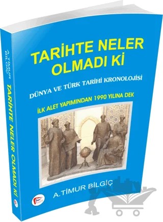 Tarihte Neler Olmadı ki – A. Timur Bilgiç – Pelikan Tıp Teknik Yayıncılık kitap kapağı