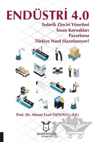 Endüstri 4.0 – Ahmet Fazıl Özsoylu – Akademisyen Kitabevi kitap kapağı