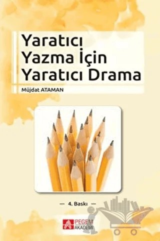 Yaratıcı Yazma için Yaratıcı Drama – Müjdat Ataman – Pegem Akademi Yayıncılık kitap kapağı