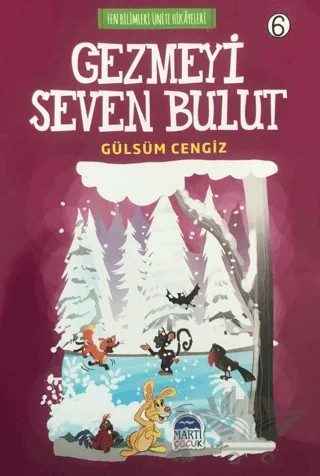 Gezmeyi Seven Bulut - Fen Bilimleri Ünite Hikayeleri 6 – Gülsüm Cengiz – Martı Çocuk Yayınları kitap kapağı