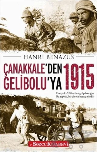 Çanakkale’den Gelibolu’ya 1915 – Hanri Benazus – Sözcü Kitabevi kitap kapağı