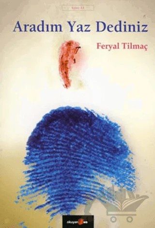 Aradım Yaz Dediniz – Feryal Tilmaç – Okuyan Us Yayınları kitap kapağı