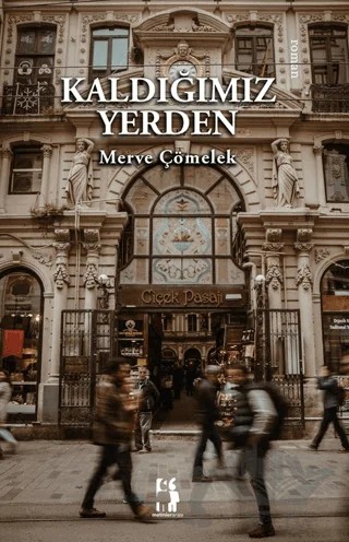 Kaldığımız Yerden – Merve Çömelek – Metinlerarası Kitap kitap kapağı