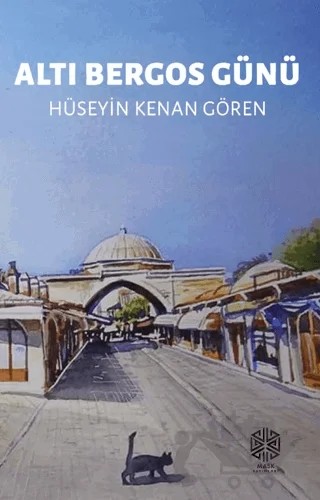Altı Bergos Günü – Hüseyin Kenan Gören – Mask Yayınları kitap kapağı