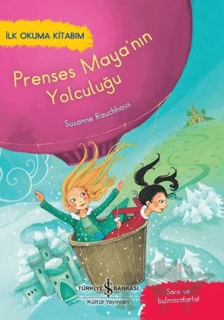 Prenses Maya'nın Yolculuğu – Susanne Rauchhaus – İş Bankası Kültür Yayınları kitap kapağı