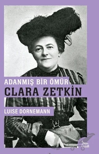 Adanmış Bir Ömür: Clara Zetkin – Luise Dornemann – Ceylan Yayınları kitap kapağı